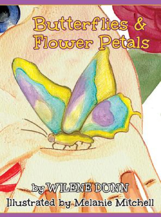 Butterflies and Flower Petals by Wilene Dunn, Melanie Mitchell
