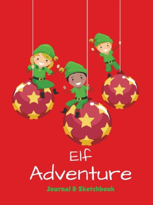 Elf Adventure Journal: Daily Adventure Activity Book & Sketchbook by Melanie Johnson, Jenn Foster, Publishing Elite Online