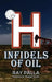 H: Infidels of Oil by Ray Palla