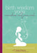Birth Wisdom Yoga Remedies & Journal: A Complete Prenatal Yoga Flow and Guide for the Beginner to Advanced by Julia Piazza