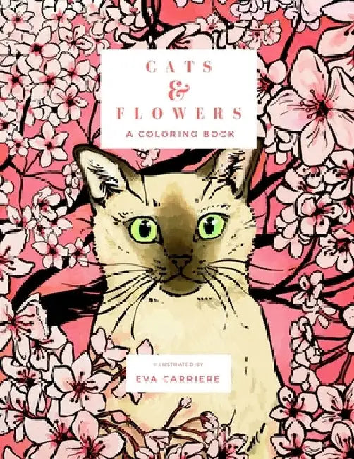 Cats & Flowers: A Coloring Book by Eva Carriere