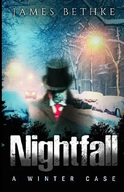 Nightfall: A Winter Case by James Bethke