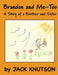 Brandon and Me-Too: A Story of a Brother and Sister by Jack R. Knutson