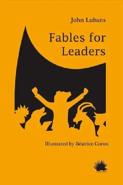 Fables for Leaders by John Lubans