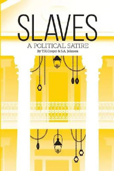 Slaves: A Political Satire by s. a. Johnson