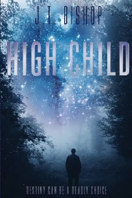 High Child by J. T. Bishop