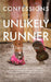 Confessions of an Unlikely Runner: A Guide to Racing and Obstacle Courses for the Averagely Fit and Halfway Dedicated by Dana Ayers