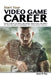 Start Your Video Game Career: Proven Advice on Jobs, Education, Interviews, and More for Starting and Succeeding in the Video Game Industry by Jason W. Bay