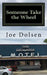 Someone Take the Wheel by Joe Dolsen