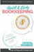 Quick & Dirty Bookkeeping: Complete A Year's Worth Of Accounting In A Single Afternoon by Crystal Wambeke