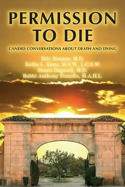 Permission to Die: Candid Conversations about Death and Dying by Eric Kramer