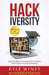 HACKiversity: The Secrets to Achieving More by Doing Less in College by Kyle Winey