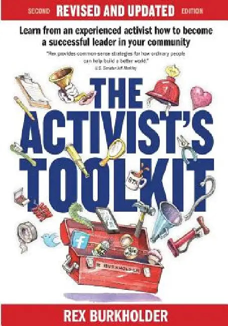 The Activist's Toolkit: Updated!: Now More Than Ever... by Rex Burkholder