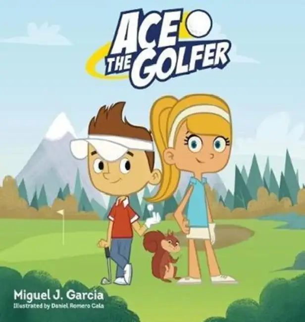 Ace The Golfer by Miguel J. Garcia, Daniel Romero Cala