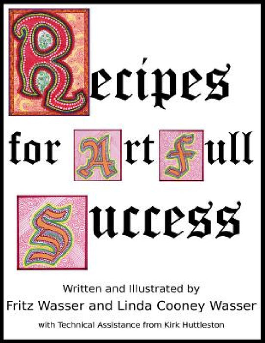 Recipes for ArtFull Success by Fritz F. Wasser, Linda Cooney Wasser, Kirk V. Huttleston