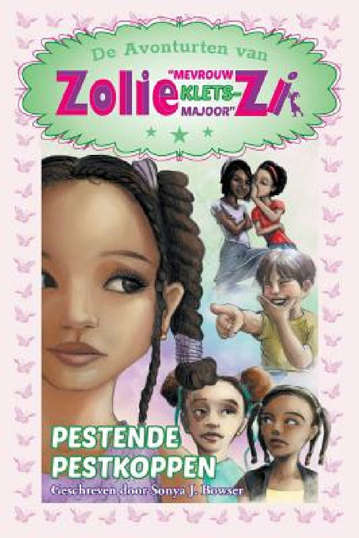 De Avonturten van Zolie "Mevrouw Klets-Majoor" Zi: Pestende Pestkoppen by Sonya J. Bowser