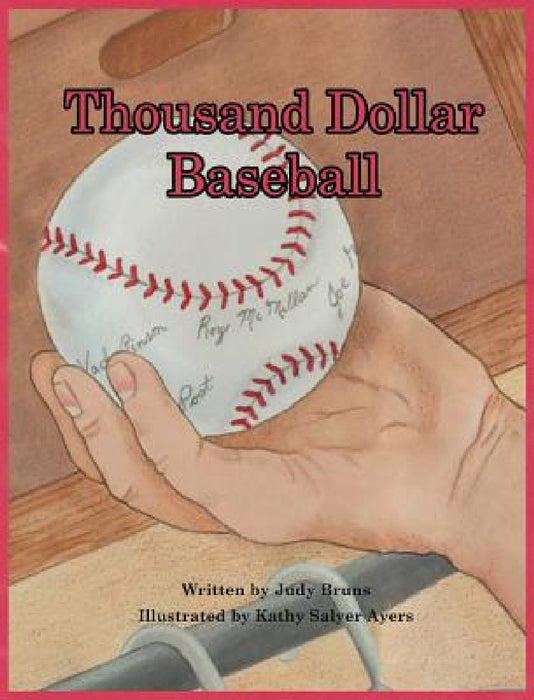 Thousand Dollar Baseball by Kathy Ayers, Judy Bruns