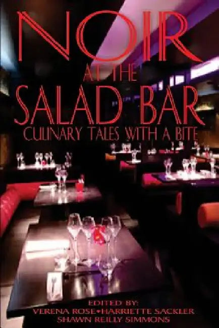 Noir at the Salad Bar: Culinary Tales with a Bite by Shawn Reilly Simmons