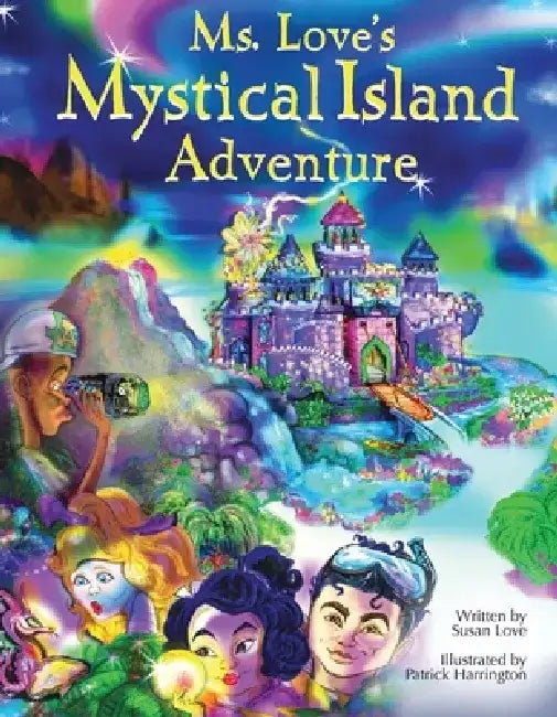 Ms. Love's Mystical Island Adventure by Susan Love