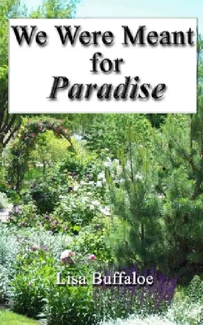 We Were Meant For Paradise: Devotions for the journey Home by Lisa Buffaloe