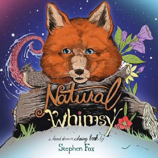 Natural Whimsy: A Hand-drawn Coloring Book by Stephen Fox by Stephen L. Fox