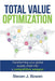 Total Value Optimization: Transforming Your Global Supply Chain Into a Competitive Weapon by Steven J. Bowen