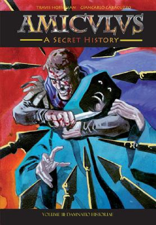 Amiculus: A Secret History: Volume III: Damnatio Historiae by Travis Horseman, Giancarlo Caracuzzo