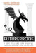 Futureproof: 7 Key Pillars for Digital Transformation Success by Olivier Blanchard