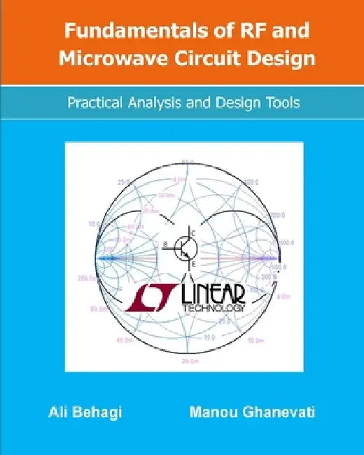 Fundamentals of RF and Microwave Circuit Design: Practical Analysis and Design Tools by Manou Ghanevati