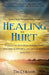Healing The Hurt by Tim Cormier