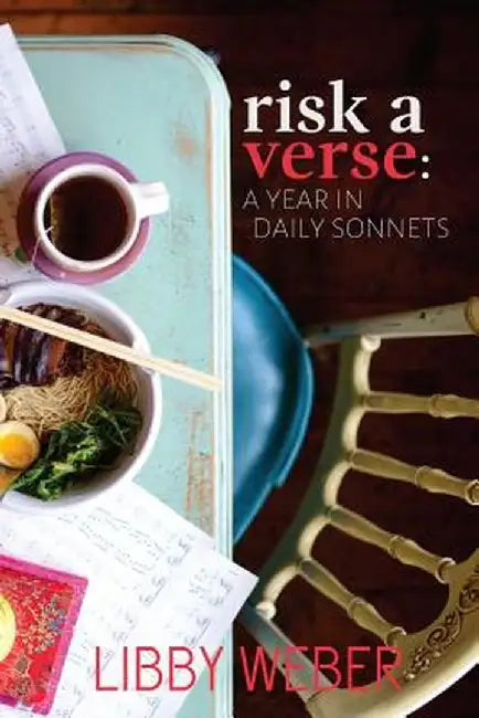 Risk a Verse: A Year in Daily Sonnets by Libby Weber