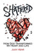 Shattered: How God Transformed My Heart and Life by Judy Hehr