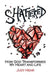 Shattered: How God Transformed My Heart and Life by Judy Hehr