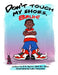 Don't Touch My Shoes, Bruh! by Ellen Gale Sparer