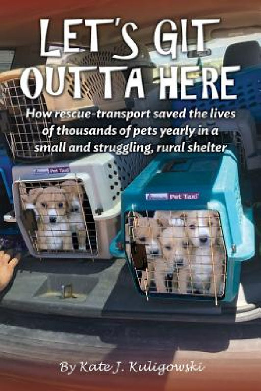 Let's Git Outta Here by Kate J. Kuligowski