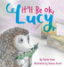 It'll Be Ok, Lucy by Starla Criser