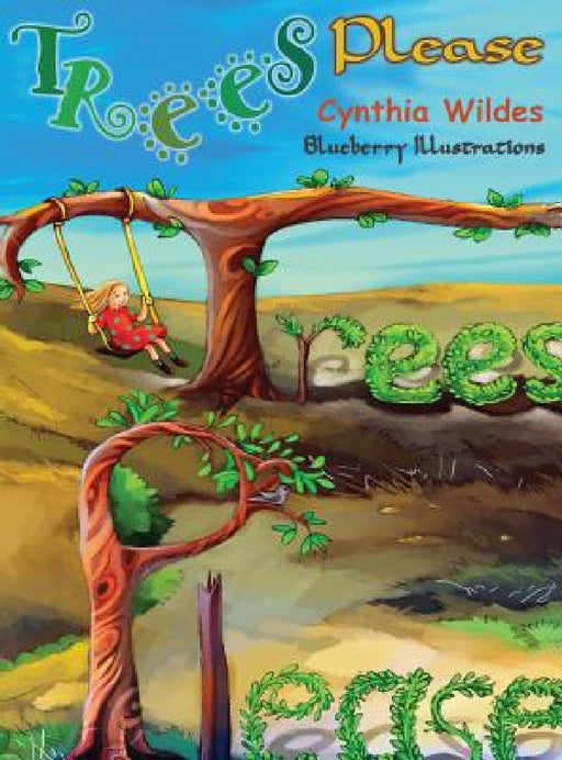 Trees Please by Cynthia Wildes, Blueberry Illustrations