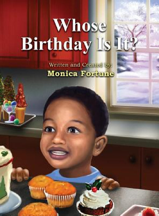 Whose Birthday Is It? by Monica Fortune