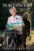 Cycling the Northwest: A solo trip from the West Coast to Green Bay, through Bigfoot country by David Freeze, Kathy Chaffin, Andy Mooney
