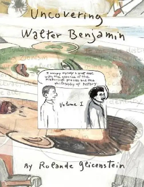 Uncovering Walter Benjamin: Volume 1 by Rolande Glicenstein