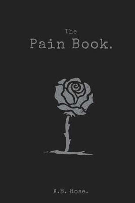 Pain Book. by A. B. Rose
