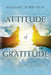 Attitude of Gratitude True Worship by Michael Byrd Ph. D.