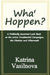 Wha' Hoppen?: A Politically Incorrect Look Back at the 2016 Presidential Campaigns, the Election and Aftermath by Katrina Vasilnova