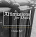 Affirmations for Dads: 21 Lessons in Minding Your Fatherhood by Changa Bell, Devonna Bell