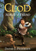 Clod Makes A Friend by David J. Pedersen, Bryan Thomas Schmidt, Danielle Fine