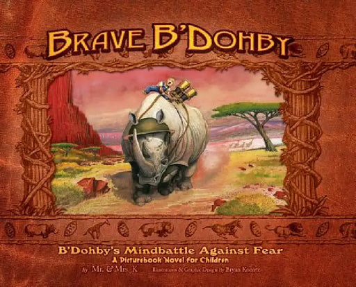 Brave B'Dohby: B'Dohby's Mindbattle Against Fear by K., Bryan Koontz