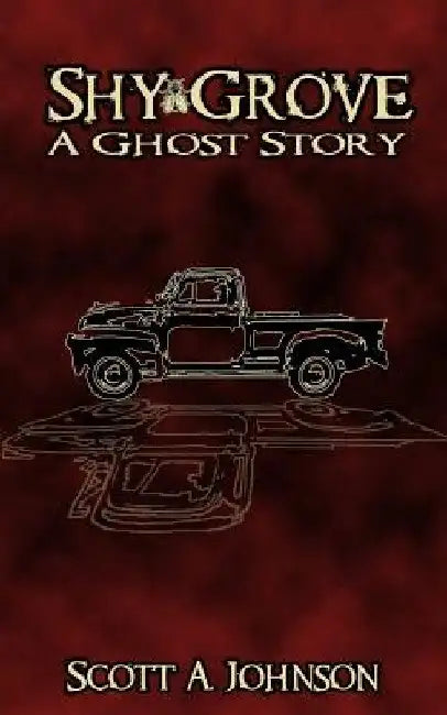 Shy Grove: A Ghost Story by Scott A. Johnson