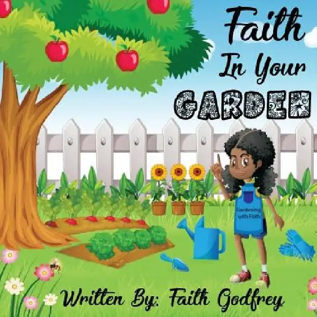 Faith In Your Garden by Faith Godfrey