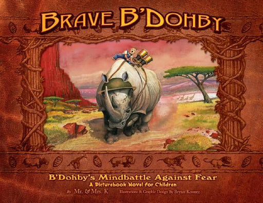 Brave B'Dohby: B'Dohby's Mindbattle Against Fear by K., Bryan Koontz