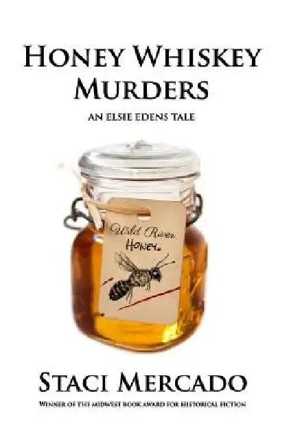 Honey Whiskey Murders by Staci Mercado
